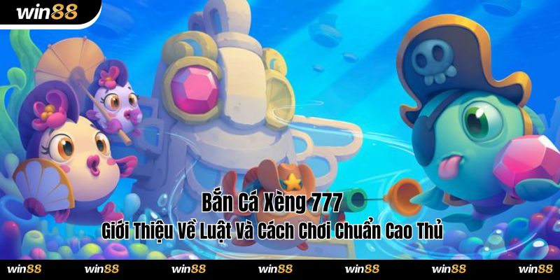 bắn cá xèng 777
