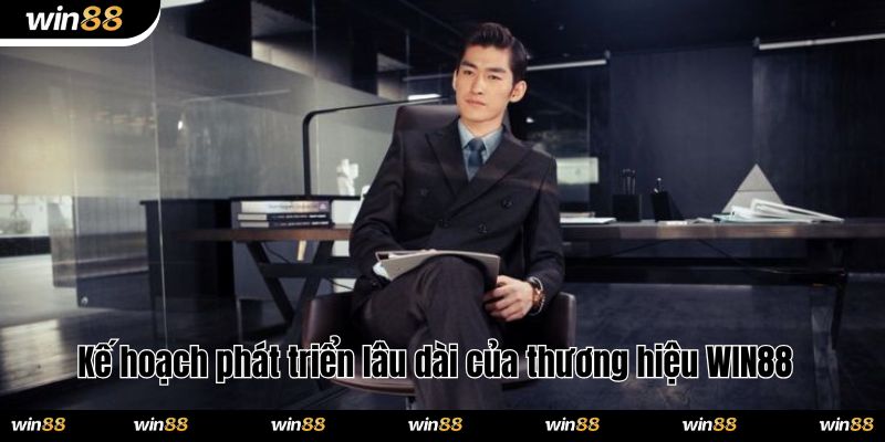 Kế hoạch phát triển lâu dài của thương hiệu WIN88