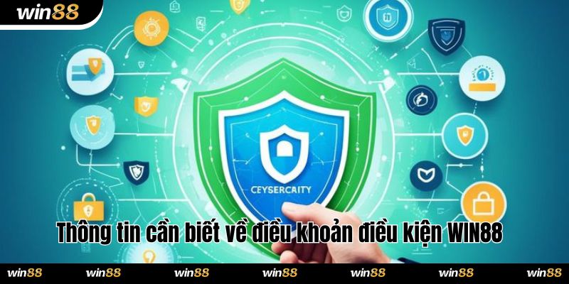 Thông tin cần biết về điều khoản điều kiện WIN88