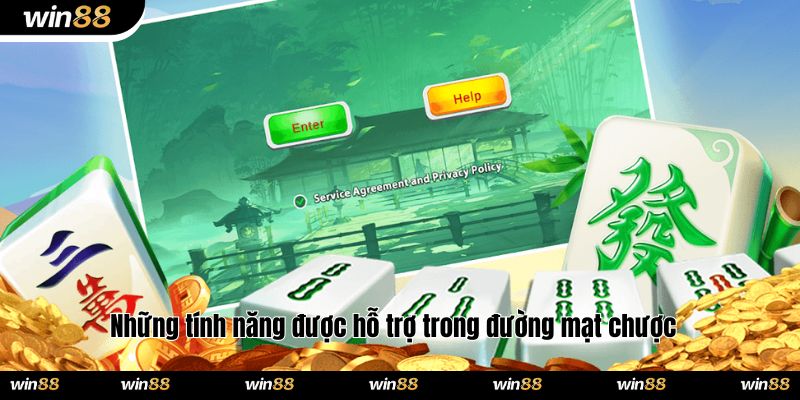 Những tính năng được hỗ trợ trong đường mạt chược