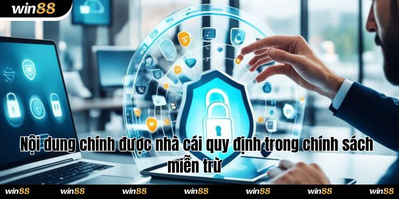 Nội dung chính được nhà cái quy định trong chính sách miễn trừ 