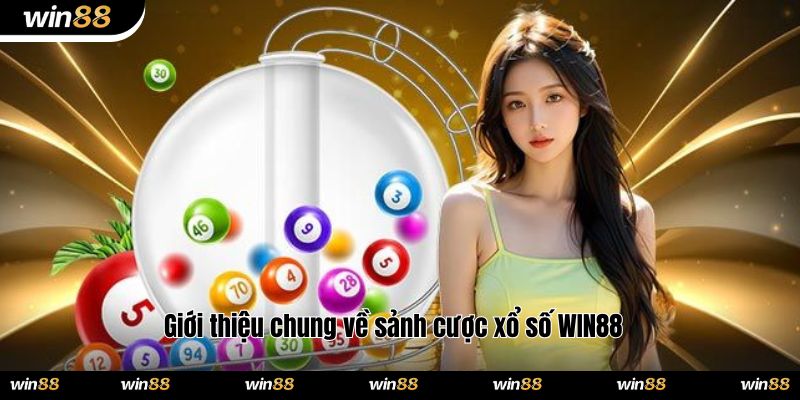 Giới thiệu chung về sảnh cược xổ số WIN88